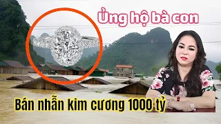 Bà Nguyễn Phương Hằng bán nhẫn kim cương giá 1.000 tỷ để quyên góp bà con vùng bão lũ