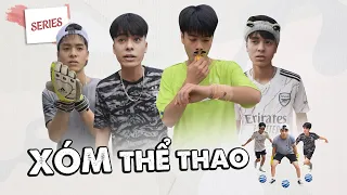 Xóm Thể Thao - Series Những Trận Bóng Đá Cực Khét | Hiếu Kìa
