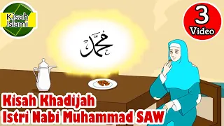 Khadijah Istri Nabi Muhammad SAW - Kisah Islami Channel