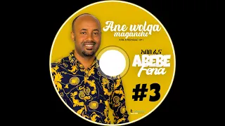 Abebe  Fena Ane wolqa maganoho#3  #full album # SIDAMUU AFFOO# Ethiopian #Protestant mezimur