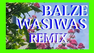 BALSE WASIWAS REMIX