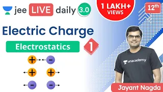 JEE 2022: Electrostatics L1 | Electric Charge | Unacademy JEE | IIT JEE Physics | Jayant Nagda