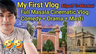 My First Vlog Aligarh Se Mumbai – Full Masala Cinematic Vlog 😍 | Comedy + Drama +Masti High Fi Drama