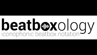 Welcome to Beatboxology (iconophonic beatbox notation)