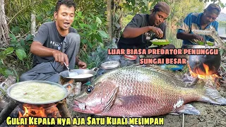 Luar biasa predator penunggu sungai besar - Gulai kepala nya satu kuali melimpah