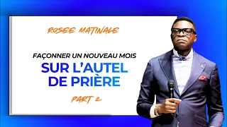 Façonner Un Nouveau Mois Sur L’Autel De Prière (Part 2) || Apôtre Patrick Mutiy Yav