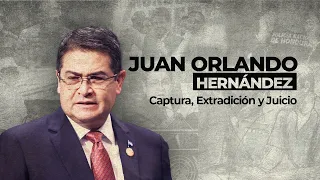 Juan Orlando Hernández: Captura, Extradición y Juicio
