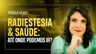 PenduLIVE #07: RADIESTESIA PARA SAÚDE, ATÉ ONDE PODEMOS CHEGAR?