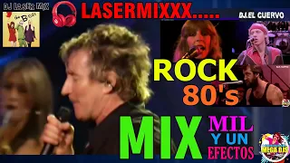 MIX ROCK DE LOS 80's "MIL Y UN EFECTOS" - RESUMEN - DJ LASERMIX & DJ CUERVO - VIDEOMIX OCHENTAS