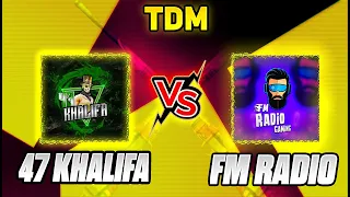 FM Radio Gaming VS  47 Khalifa- 1v1 TDM - PUBG MOBILE