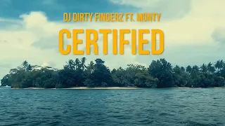 Dj Dirty Fingerz - Certified (Official Music Video) feat. Monty