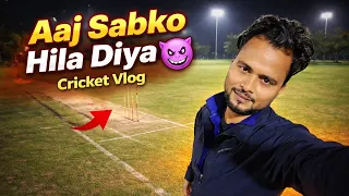 Kyu Hila Dala Na 😈🏏 Cricket Vlog ll 