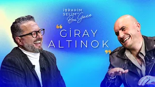İbrahim Selim ile Bu Gece 6. Sezon 6. Bölüm Giray Altınok | Çetelerden Prensliğe Işıltılı Bir Hayat!