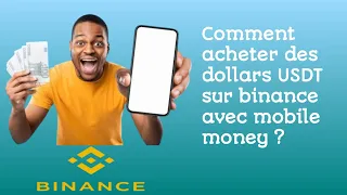 COMMENT ACHETER DES DOLLARS SUR BINANCE AVEC MON MOBILE MONEY ?