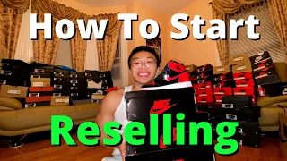 How To Start Reselling Sneakers! (Complete Guide)