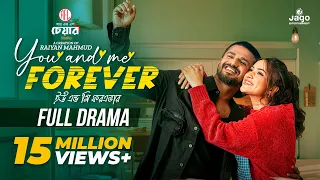 You & Me Forever | ইউ এন্ড মি ফরএভার | Full Drama | Musfiq R Farhan | Keya Payel | New Bangla Natok