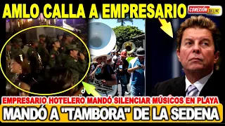 Mostró su fuerza AMLO, mandó "tambora - banda" a tocar ante hotelero que prohibió música en playas