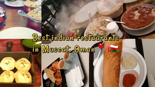 Top indian restaurants in Muscat, Oman📍🇴🇲