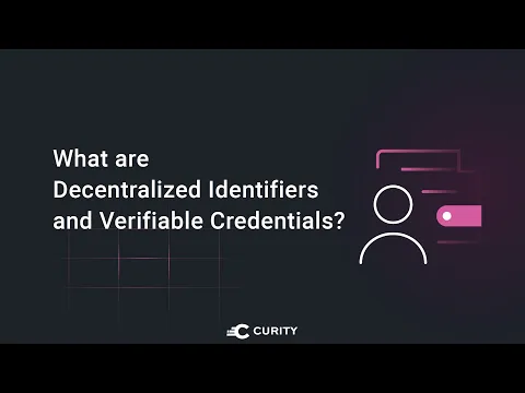 What Are Decentralized Identifiers and Verifiable Credentials?
