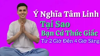 Tại Sao Bạn Thức Nửa Đêm Từ 2 Giờ Sáng Đến 4 Giờ Sáng? Ý Nghĩa Tâm Linh Thức Giấc Nửa Đêm #thiền