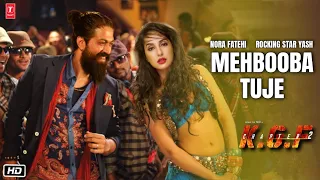 Mehbooba Tuje Item Song KGF Chapter 2 | Yash | Nora Fatehi | Sunudhi Chauhan | Prashanth Neel