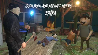 Gulli Bulli Aur Michael Myers Extra | Michael Myers Part 4 | Gulli Bulli Horror Story | Mjh Extra
