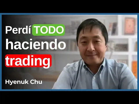 Quemó cuentas de trading y volvió a empezar | Entrevista a Hyenuk Chu