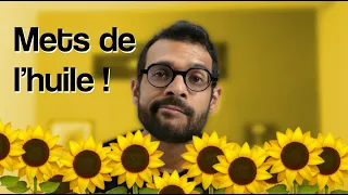 Mets de l'huile !