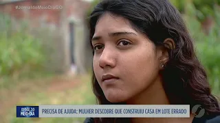 Mulher descobre que construiu casa em lote errado