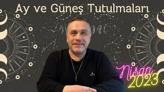 Oğuzhan Ceyhan Özel -  6 Nisan Dolunayı ve 20 Nisan Güneş Tutulması