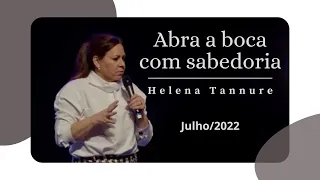 Helena Tannure - Abra a boca com Sabedoria