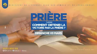 COMMENT OBTENIR LA VICTOIRE PAR LA PRIERE ? / HOW CAN WE ACHIEVE VICTORY THROUGH PRAYER - 03 03 2024