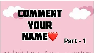 COMMENT your NAME❤️