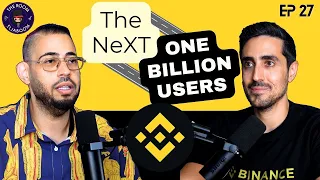 EP 27 - The Journey to One Billion Users - Binance | Elja x Badr