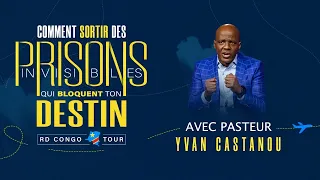 COMMENT SORTIR DES PRISONS INVISIBLES  QUI BLOQUENT TON DESTIN | Past. Yvan Castanou