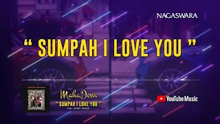 Maha Dewi - Sumpah I Love You (Official Video Lyrics)