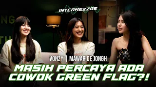 VONZY & MAWAR DE JONGH KASIH TIPS HEALTHY RELATIONSHIP & DAPET COWOK GREEN FLAG! | INTERMEZZOE EP19