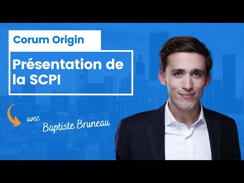 Corum Origin présentation de la SCPI par Baptiste Bruneau
