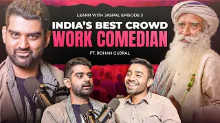 Raw & Real with Podcast with REEL Sadhguru | Rohan Gujral | LWJ Podcast 03