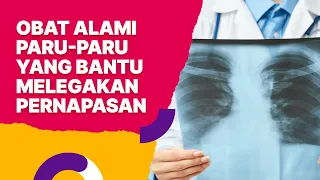 Obat Alami Paru-Paru untuk Melegakan Pernapasan