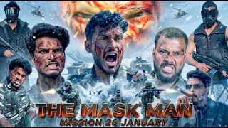 THE MASK MAN 🇮🇳🫡  || 26 jANUARY SPECIAL || THE FOJI ||