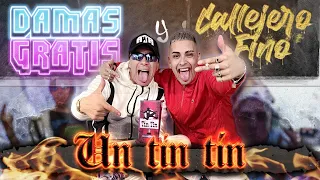 DAMAS GRATIS y CALLEJERO FINO - UN TIN TIN