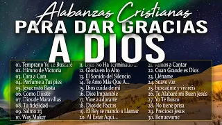 MUSICA CRISTIANA PARA SENTIR LA PRESENCIA DE DIOS 🔥 HERMOSAS ALABANZAS CRISTIANAS DE ADORACION 2023