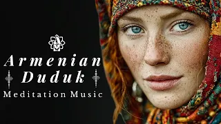 Armenian Duduk Essence 🌅 Deep Meditation Music for Inner Peace, Relaxation & Emotional Healing