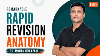 Remarkable Rapid Revision Anatomy FMGE and NEET Pg || Dr Mohammed Azam
