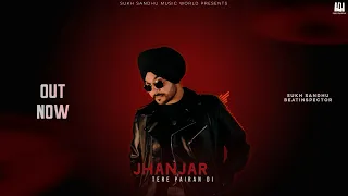 Jhanjar Tere Pairan Di : Sukh Sandhu (Official Video) Beatinspector | Latest Punjabi song 2024