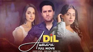 Dil Awara | Full Movie | Nimra Khan, Yashma Gill And Haroon Shahid | Hate And Betrayal Story | JD1G