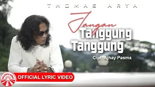 Thomas Arya - Jangan Tanggung-Tanggung [Official Lyric Video HD]