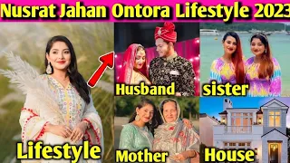 Nusrat Jahan Ontora এর জীবন কাহিনী | Nusrat Jahan Ontora Lifestyle 2023 | Nusrat Jahan Ontora Income