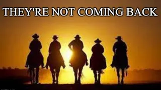 The Men Aren't Coming Back